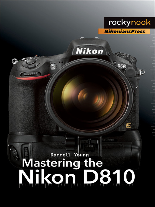 Upplýsingar um Mastering the Nikon D810 eftir Darrell Young - Biðlisti
